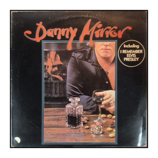 Danny Mirror: I Remember Elvis Presley