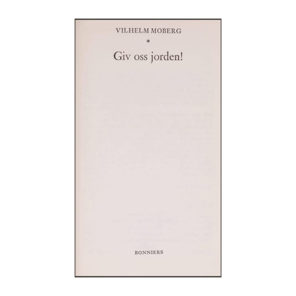 Vilhelm Moberg: Giv Oss Jorden