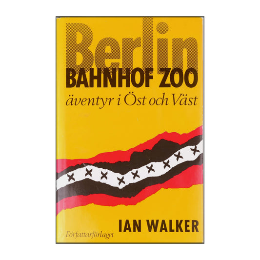 Ian Walker: Berlin Bahnhof Zoo Äventyr I Öst Och Väst