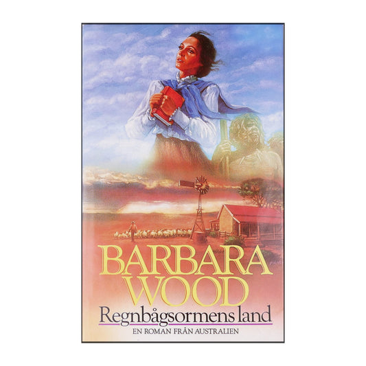 Barbara Wood: Regnbågsormens Land