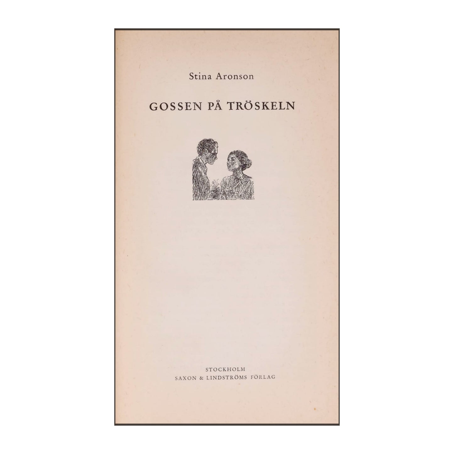 Stina Aronson: Gossen På Tröskeln