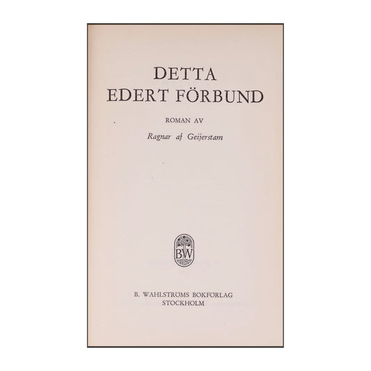 Ragnar Af Geijerstam: Detta Edert Förbund