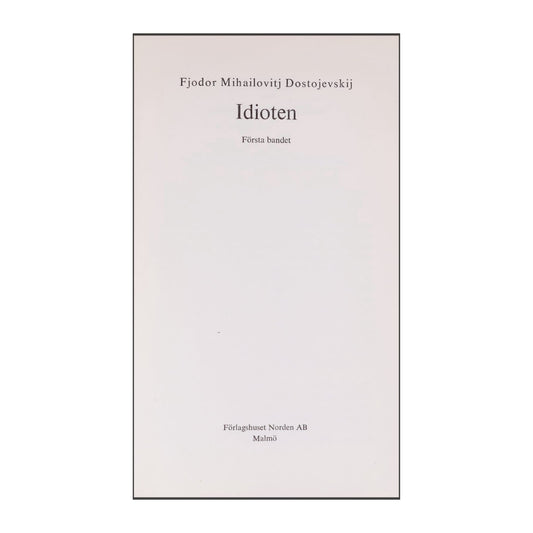 Fjodor Mihailovitj Dostojevskij: Idioten 1