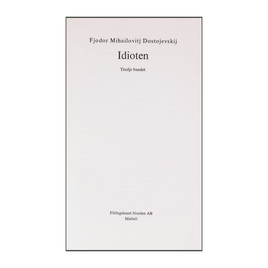 Fjodor Mihailovitj Dostojevskij: Idioten 3