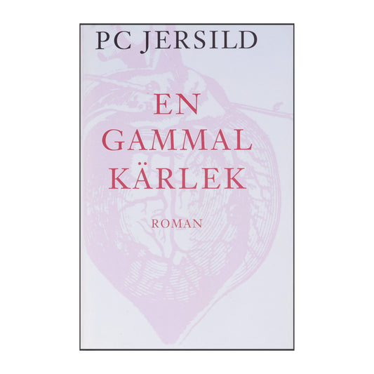 P. C. Jersild: En Gammal Kärlek