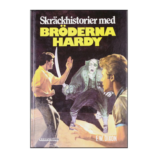 F. W. Dixon: Bröderna Hardy Skräckhistorier