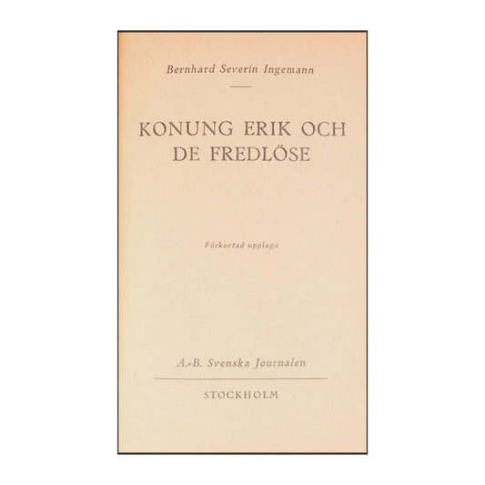 Bernhard Severin Ingemann: Konung Erik Och De Fredlöse