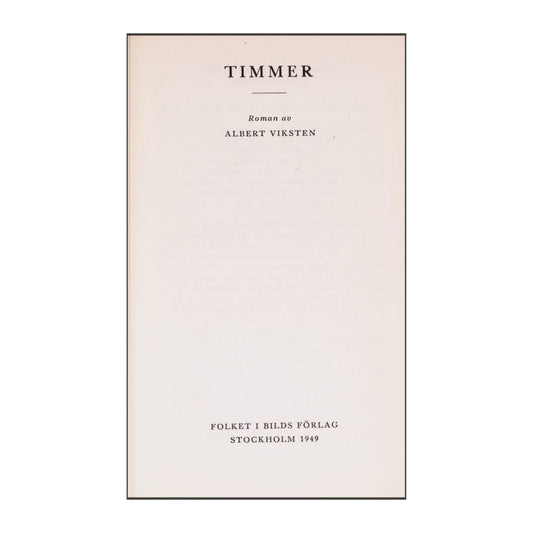 Albert Viksten: Timmer