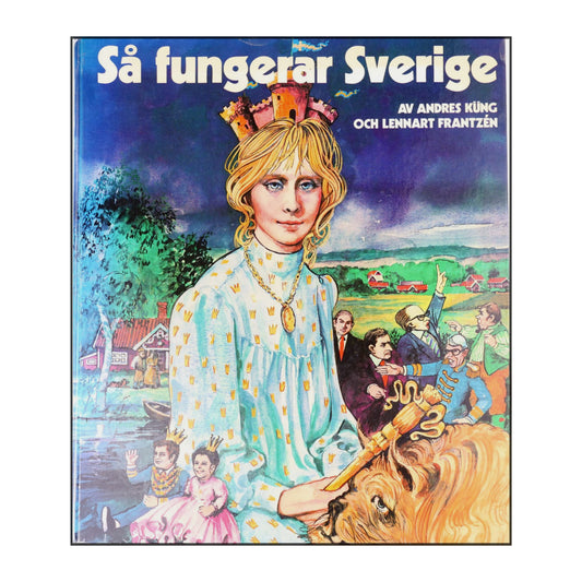 Anders Küng & Lennart Frantzen: Så Fungerar Sverige