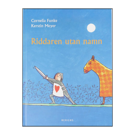Cornelia Funke & Kerstin Meyer: Riddaren Utan Namn