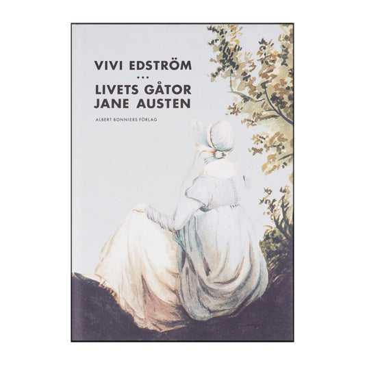 Vivi Edström: Livets Gåtor Jane Austen