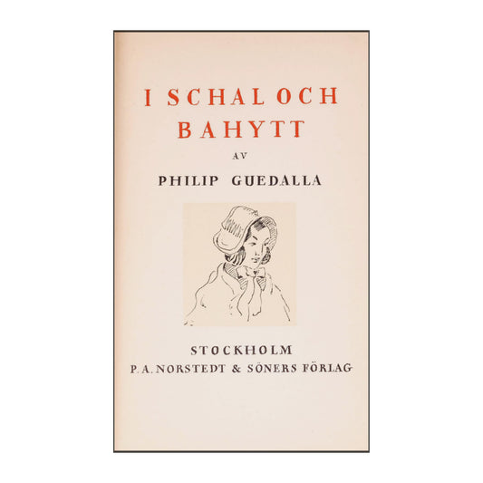 Philip Guedalla: I Schal Och Bahytt