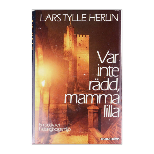 Lars Tylle Herlin: Var Inte Rädd Mamma Lilla