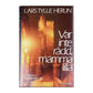 Lars Tylle Herlin: Var Inte Rädd Mamma Lilla