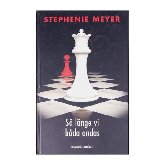Stephenie Meyer: Så Länge Vi Båda Andas