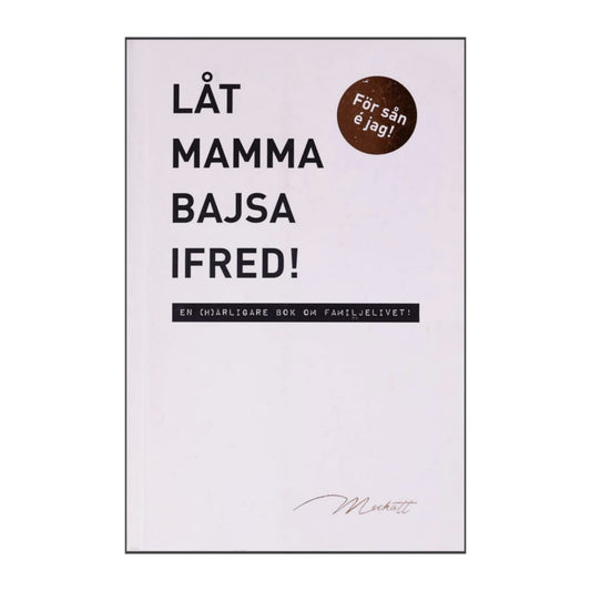 Låt Mamma Bajsa Ifred