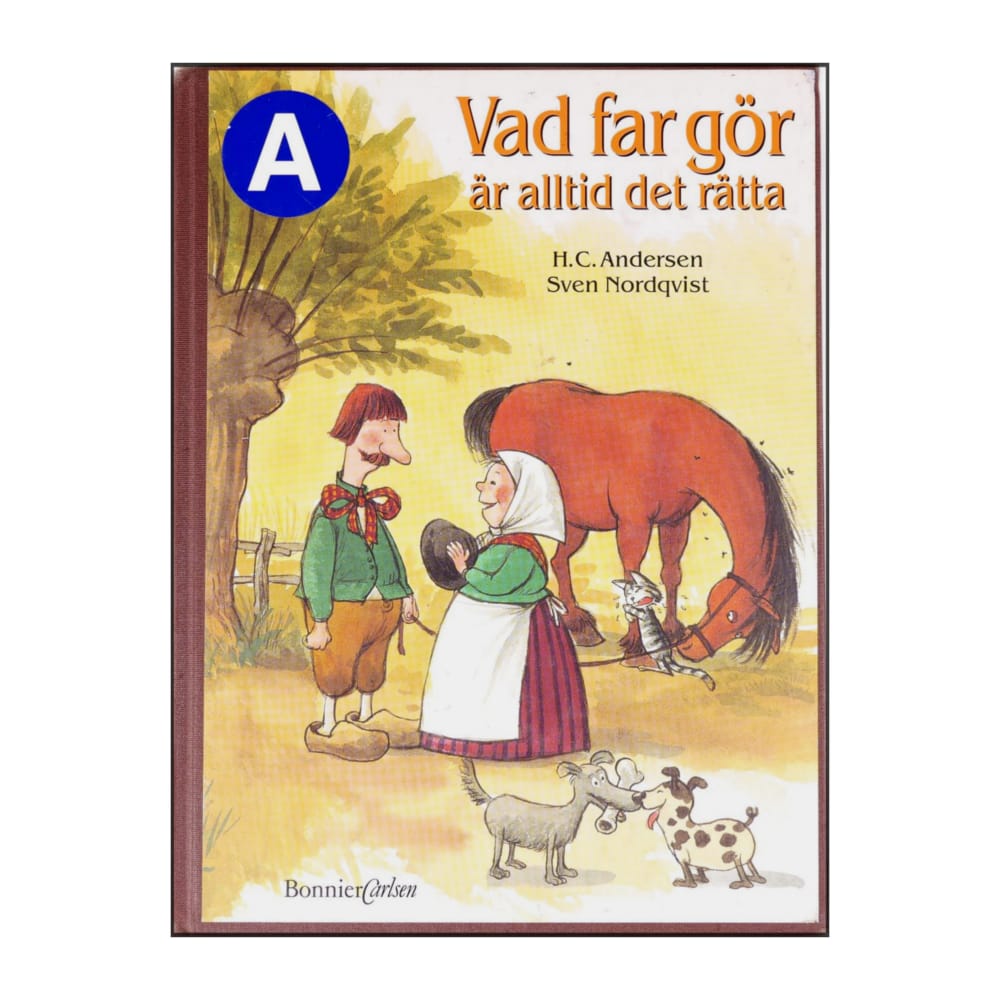 Hans Christian Andersen & Sven Nordqvist: Vad Far Gör Är Alltid Det Rätta