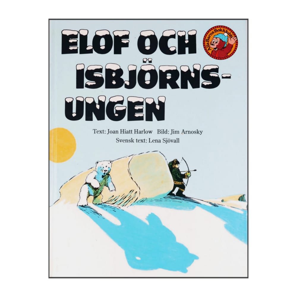 Jim Arnosky & Joan Hiatt Harlow: Elof Och Isbjörnsungen
