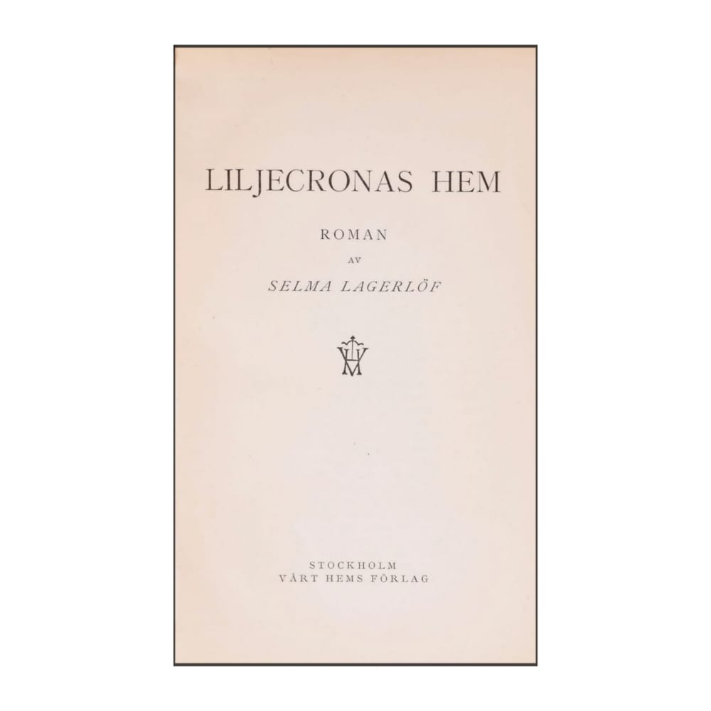 Selma Lagerlöf: Liljecronas Hem