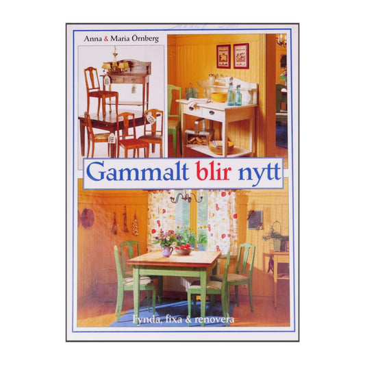 Anna Örnberg & Maria Örnberg: Gammalt Blir Nytt