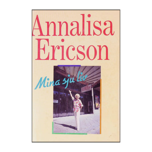 Annalisa Ericson: Mina Sju Liv