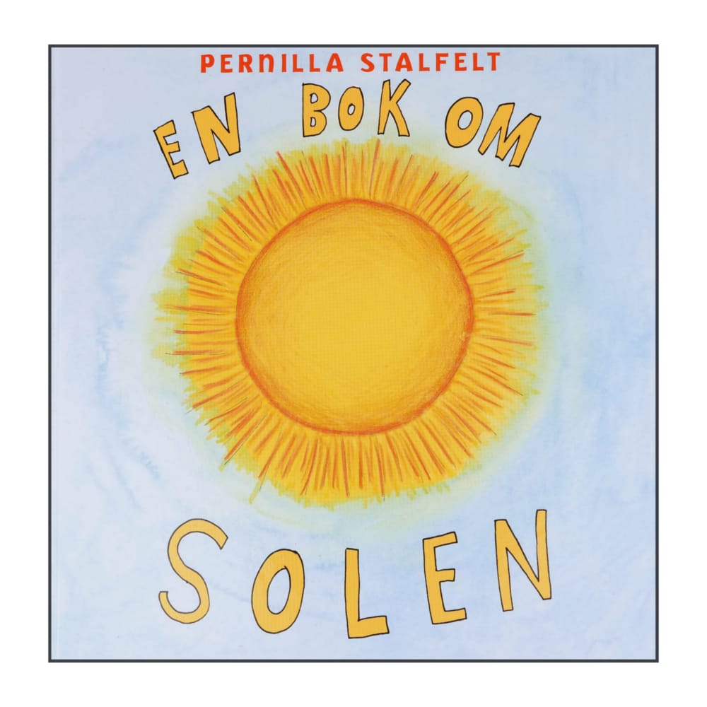 Pernilla Stalfelt: En Bok Om Solen
