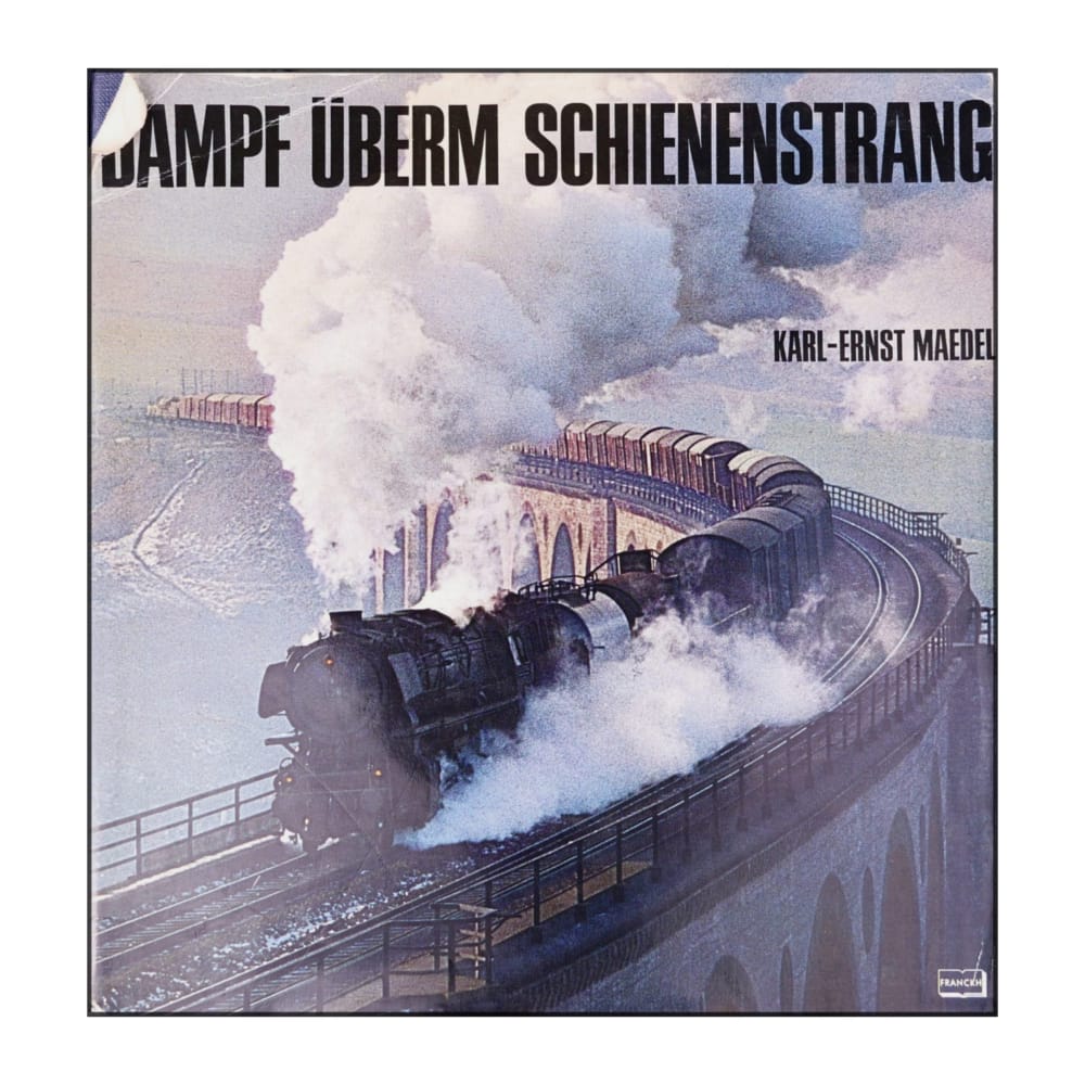 Karl-Ernst Maedel: Dampf Überm Schienenstrang