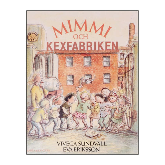 Eva Eriksson & Viveca Sundsvall: Mimmi Och Kexfabriken