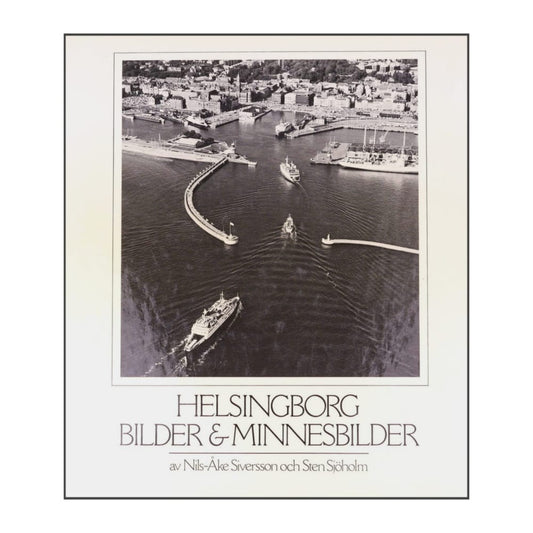 Nils-Åke Siversson & Sten Sjöholm: Helsingborg Bilder & Minnesbilder