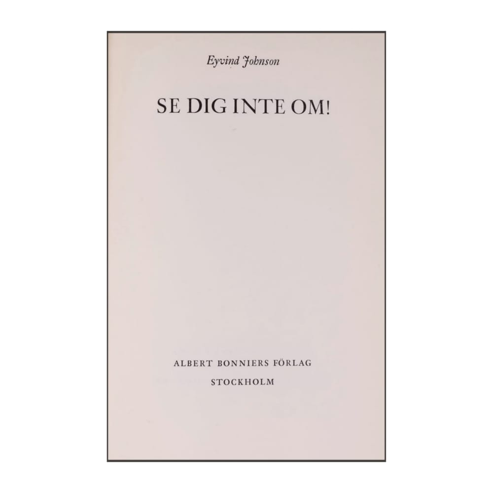 Eyvind Johnson: Se Dig Inte Om