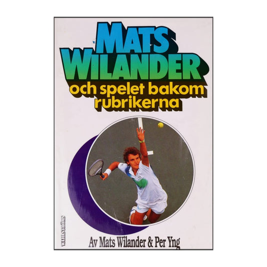 Mats Wilander & Per Yng: Spelet Bakom Rubrikerna