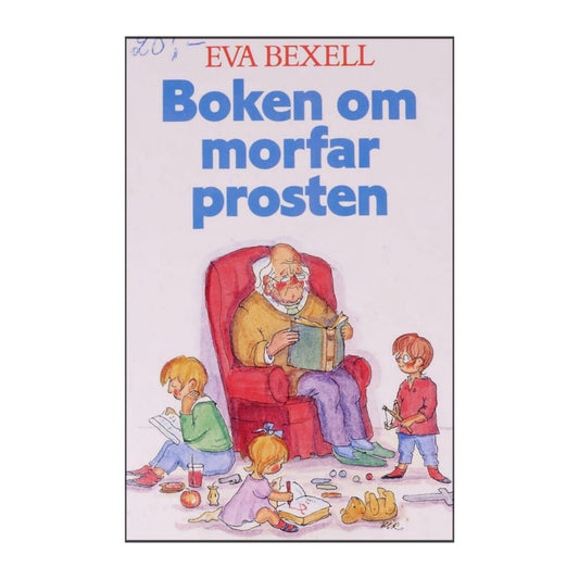 Eva Bexell: Boken Om Morfar Prosten