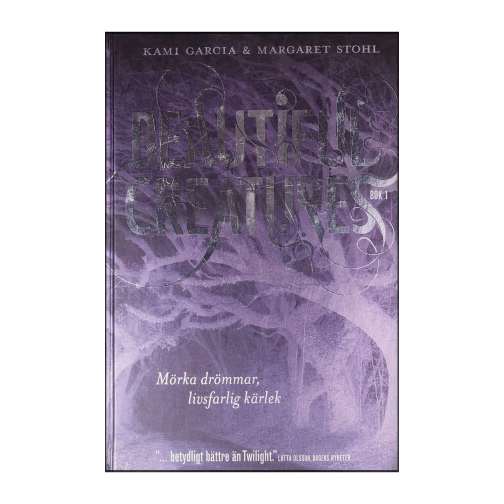 Kami Garcia & Margaret Stohl: Beautiful Creatures 1 Mörka Drömmar Livsfarlig Kärlek