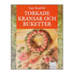 Inga Bergfeldt: Torkade Kransar Och Buketter