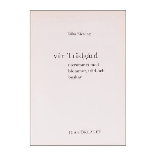 Erika Kiesling: Vår Trädgård