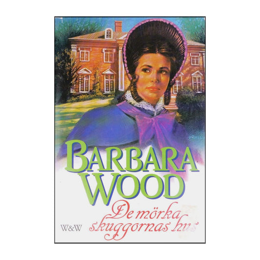 Barbara Wood: De Mörka Skuggornas Hus