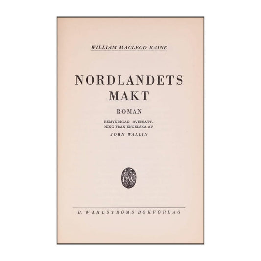 William Macleod Raine: Nordlandets Makt