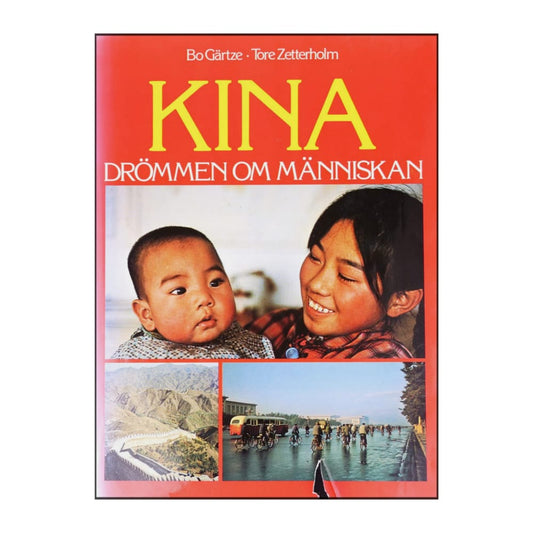 Bo Gärtze & Tore Zetterholm: Kina Drömmen Om Människan