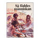 Bernard Wood & Giovanni Gaselli: Så Föddes Människan