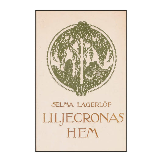 Selma Lagerlöf: Liljecronas Hem