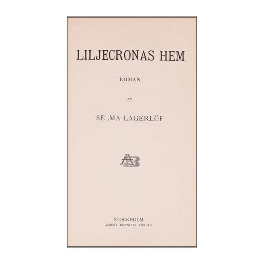 Selma Lagerlöf: Liljecronas Hem