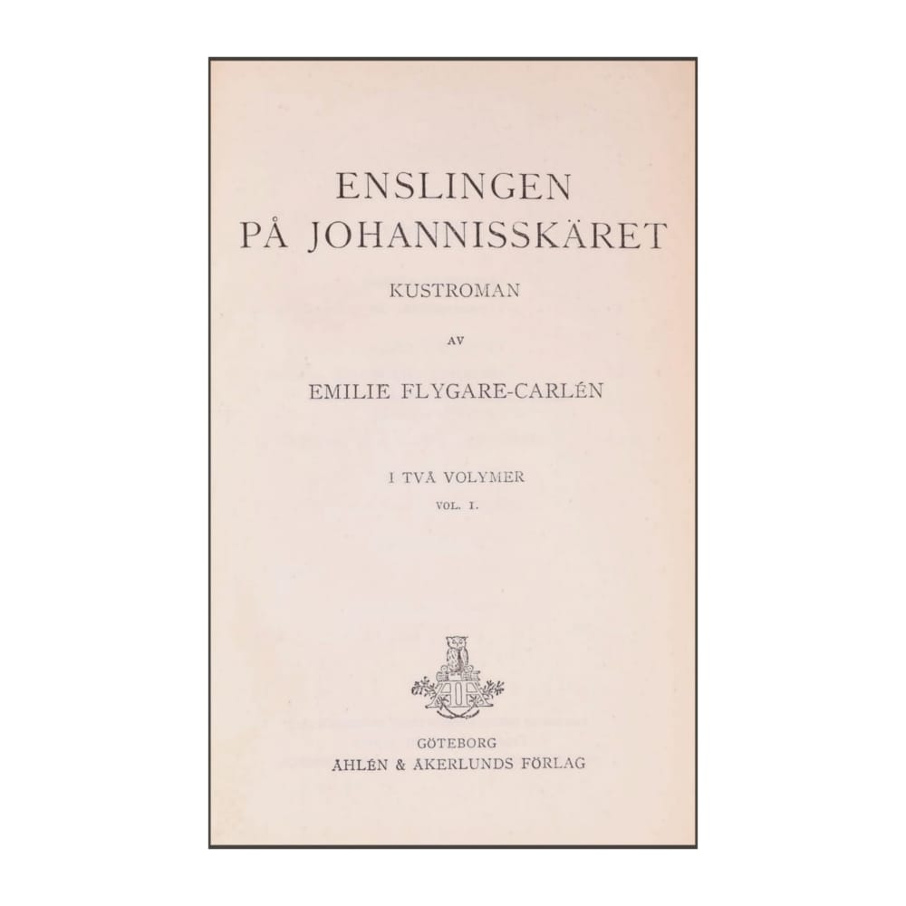 Emilie Flygare-Carlen: Enslingen På Johannisskäret 1