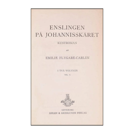 Emilie Flygare-Carlen: Enslingen På Johannisskäret 1