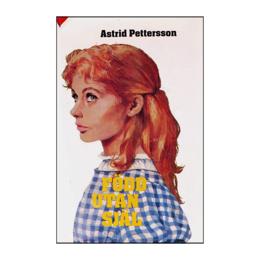 Astrid Pettersson: Född Utan Själ