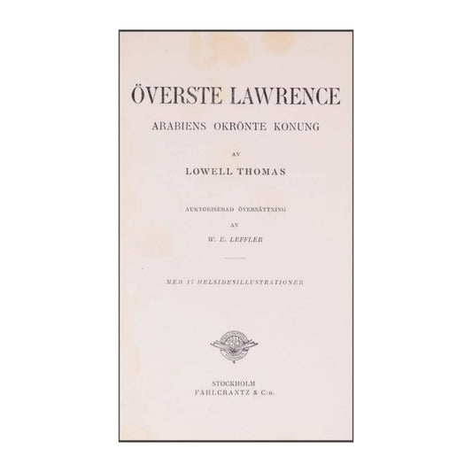 Löwell Thomas: Överste Lawrence Arabiens Okrönte Konung
