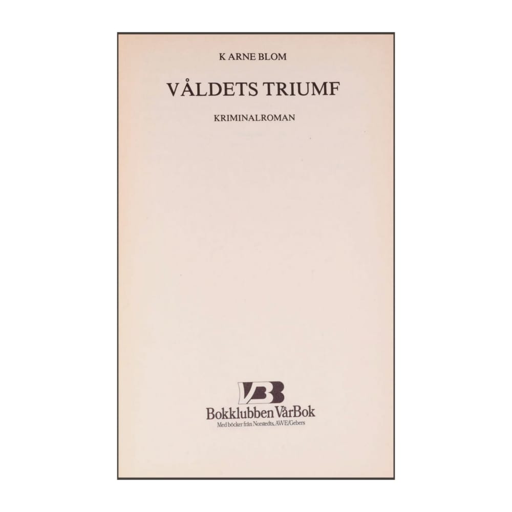 Karne Blom: Våldets Triumf