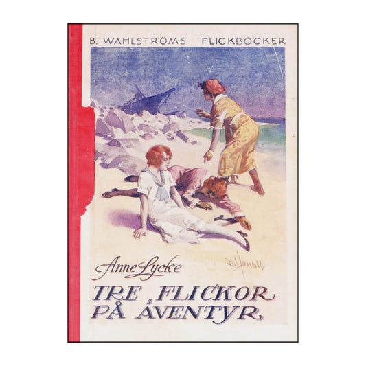 Anne Lycke: Tre Flickor På Äventyr
