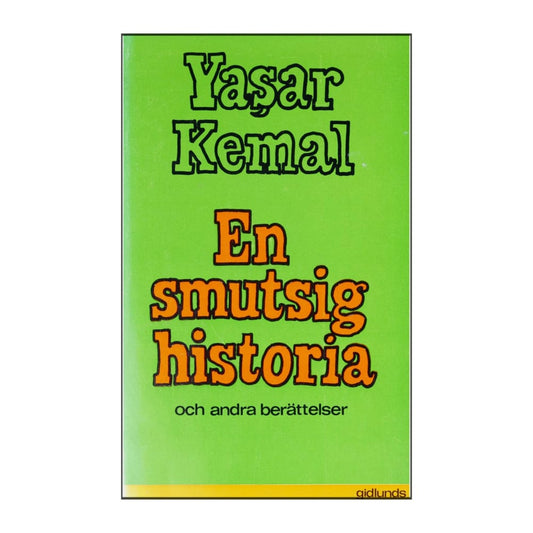 Yasar Kemal: En Smutsig Historia