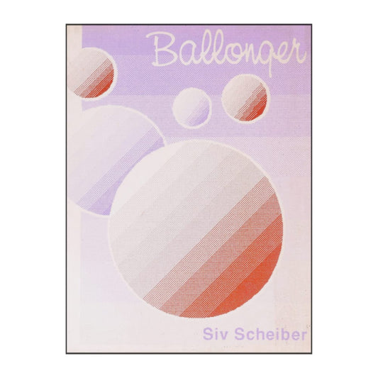 Siv Scheiber: Ballonger