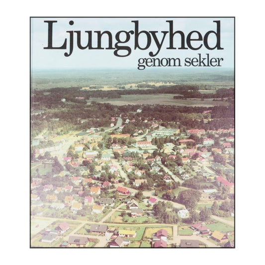 Ljungbyhed Genom Sekler